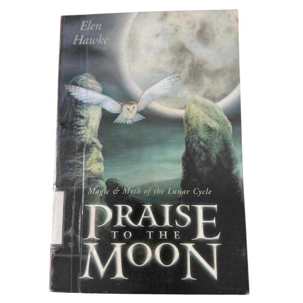 Praise to the Moon: Magic & Myth of the Lunar Cycle